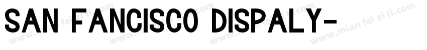 san fancisco dispaly字体转换